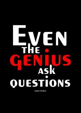 Even the genius ask ques