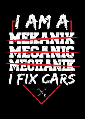 I Am A Mechanic I Fix Cars