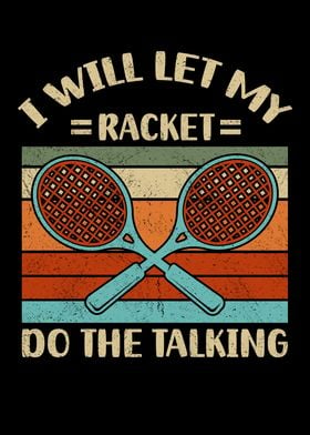 I will Let My Racket