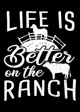 Life Is Better On The Ranc