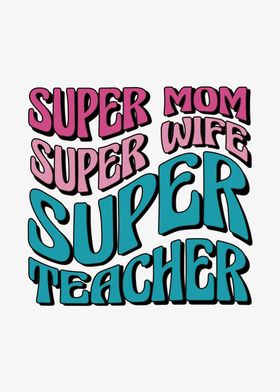 Super teacher quotes Mom 
