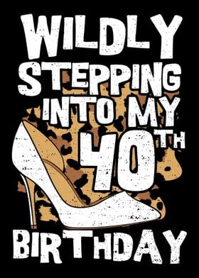 Wildly Stepping Into My 40