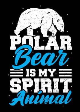 Polar Bear Is My Spirit An