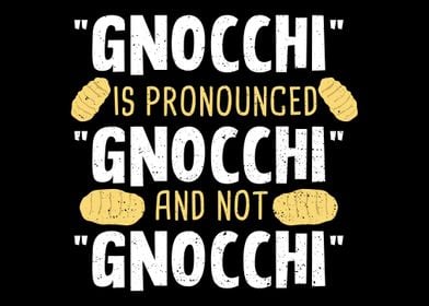 Gnocchi Is Pronounced Gnoc