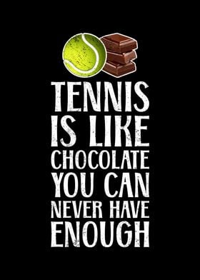 Tennis is Like Chocolate