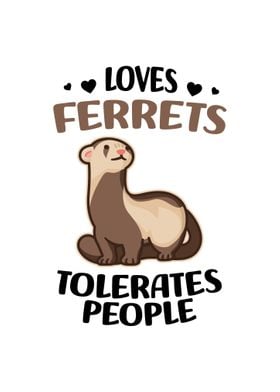 Ferret Lover Ferrets Gifts