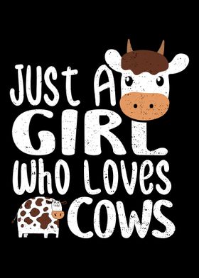 Just A Girl Who Loves Cows