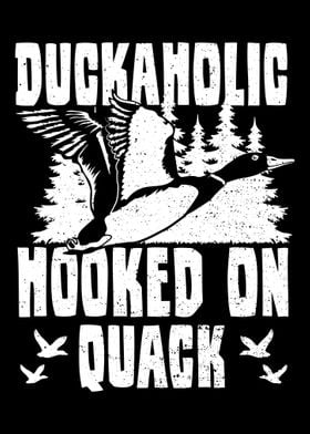 Duckaholic Hooked On Quack