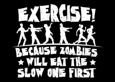 Exercise Because Zombies W