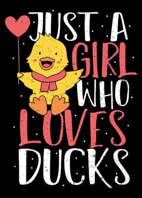 Just A Girl Who Loves Duck