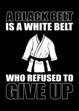 Black Belt Is A White Belt