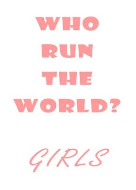 Who run the world