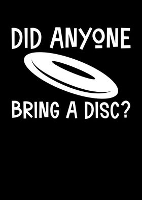 Did anyone bring a disc