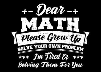 Dear Math Please Grow Up S