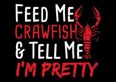 Feed Me Crawfish  Tell Me