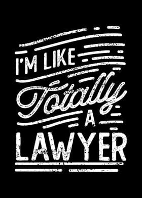 Im Like Totally A Lawyer