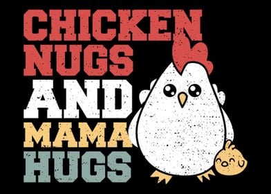 Chicken Nugs And Mama Hugs