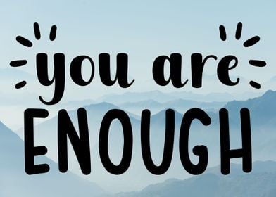 You are enough Inspiration