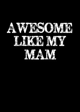 Awesome Like My Mam 