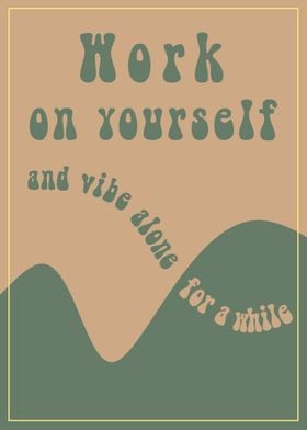 Work on yourself Poster