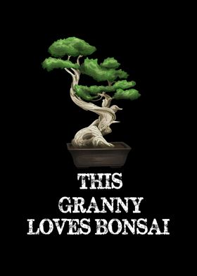 This Granny Loves Bonsai 