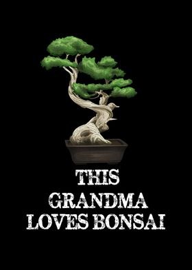 This Grandma Loves Bonsai