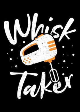 Whisk Taker