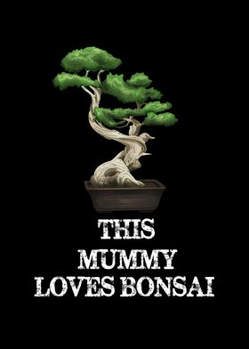 This Mummy Loves Bonsai 