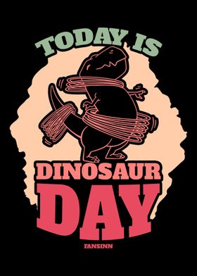 Today Is Dinosaur Day