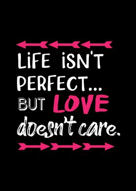 Life isnt perfect