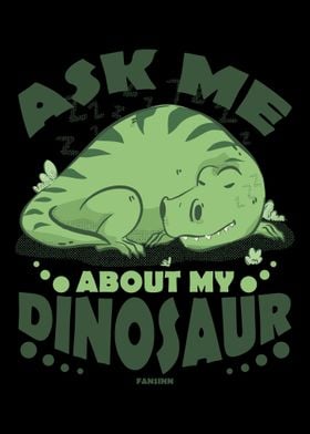 Ask Me About My Dinosaur