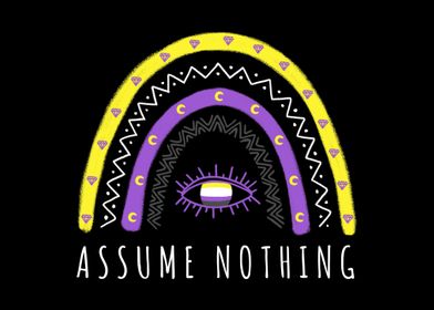 Assume Nothing Nonbinary