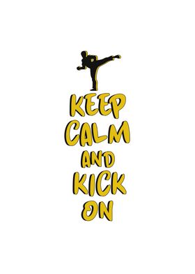 Keep Calm and Kick on