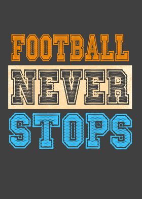 Football never stops