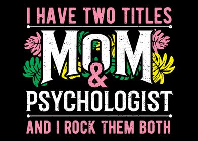 I Have Two Titles Mom  Ps