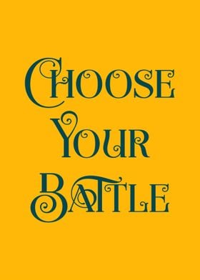 choose your battle