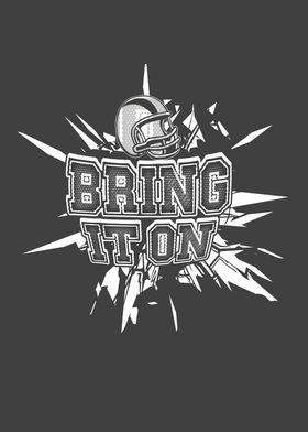 Bring it on