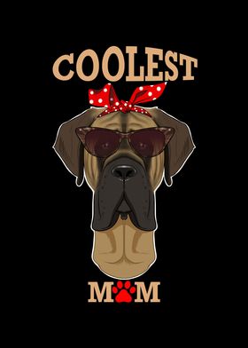 Coolest Dog Mom I Mastiff