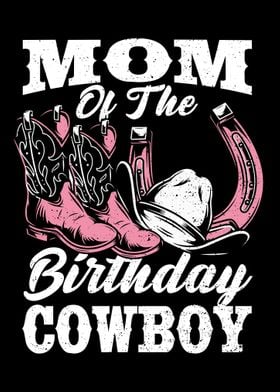 Mom Of The Birthday Cowboy