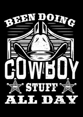 Been Doing Cowboy Stuff Al' Poster by DesignsByJnk5