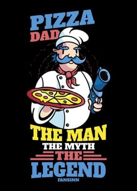 Pizza Dad The Man The Myth