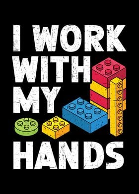 I Work With My Hands