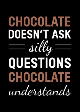 Chocolate Doesnt Ask