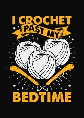 I Crochet Past My Bedtime