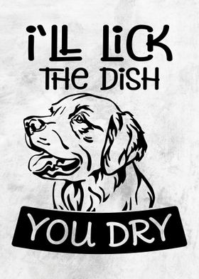 Ill Lick The Dish You Dry