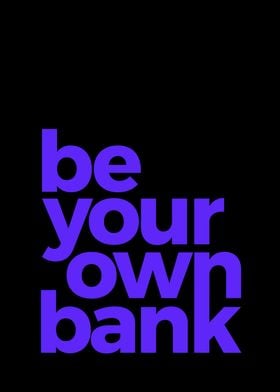 Be your own bank