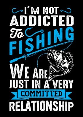 Addicted To Fishing