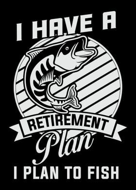 I Plan To Fish