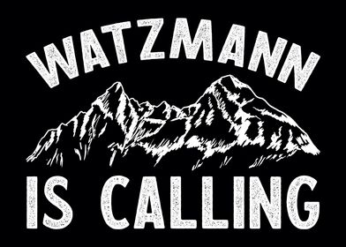 WATZMANN IS CALLING