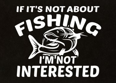 If Its Not About Fishing